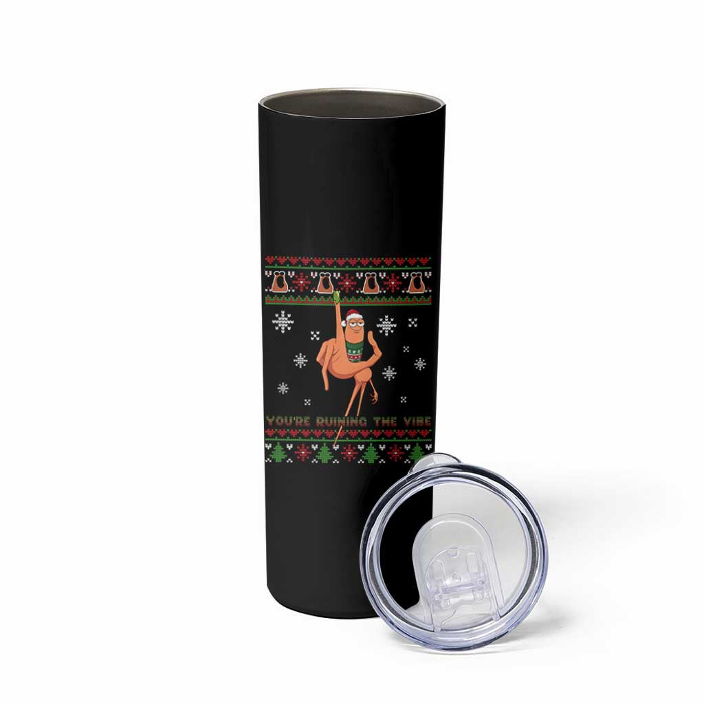 You Are Ruining The Vibe Skinny Tumbler Ugly Christmas Marcus The Worm Meme Gift - Wonder Print Shop