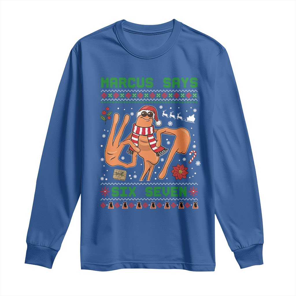 Marcus Says Six Seven Long Sleeve Shirt Funny Ugly Christmas Meme Gift - Wonder Print Shop