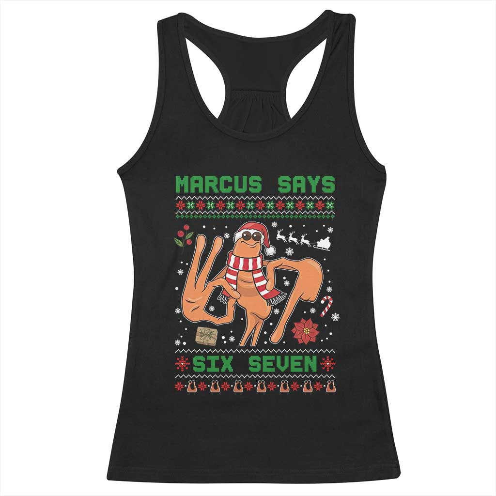 Marcus Says Six Seven Racerback Tank Top Funny Ugly Christmas Meme Gift - Wonder Print Shop
