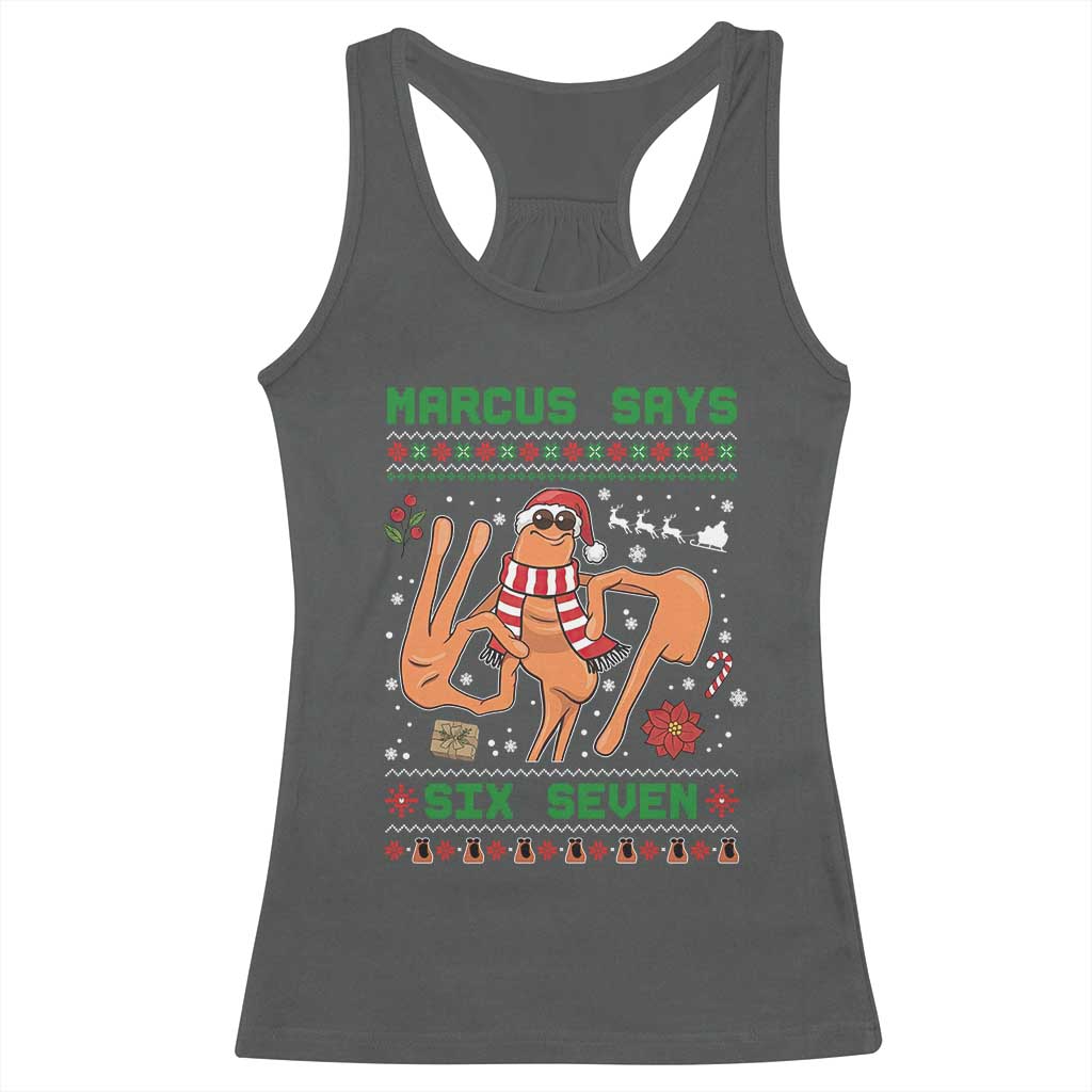Marcus Says Six Seven Racerback Tank Top Funny Ugly Christmas Meme Gift - Wonder Print Shop