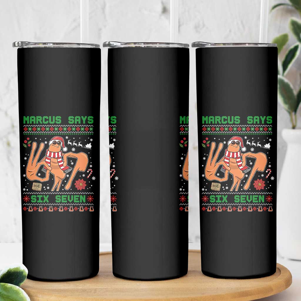 Marcus Says Six Seven Skinny Tumbler Funny Ugly Christmas Meme Gift - Wonder Print Shop