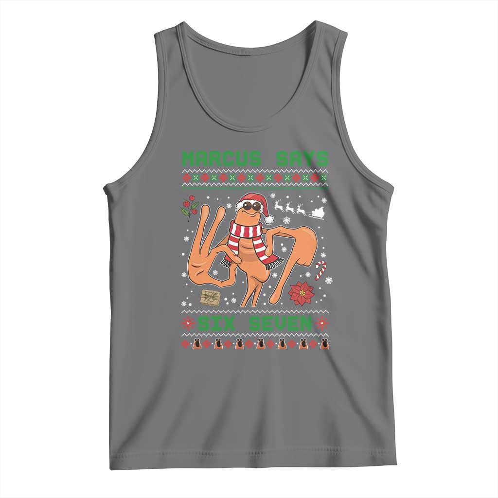 Marcus Says Six Seven Tank Top Funny Ugly Christmas Meme Gift - Wonder Print Shop