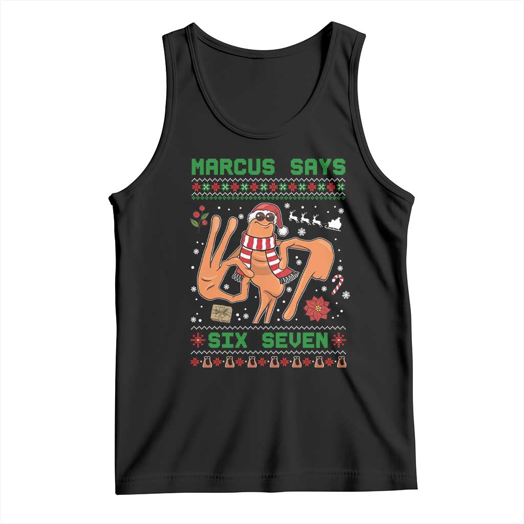 Marcus Says Six Seven Tank Top Funny Ugly Christmas Meme Gift - Wonder Print Shop