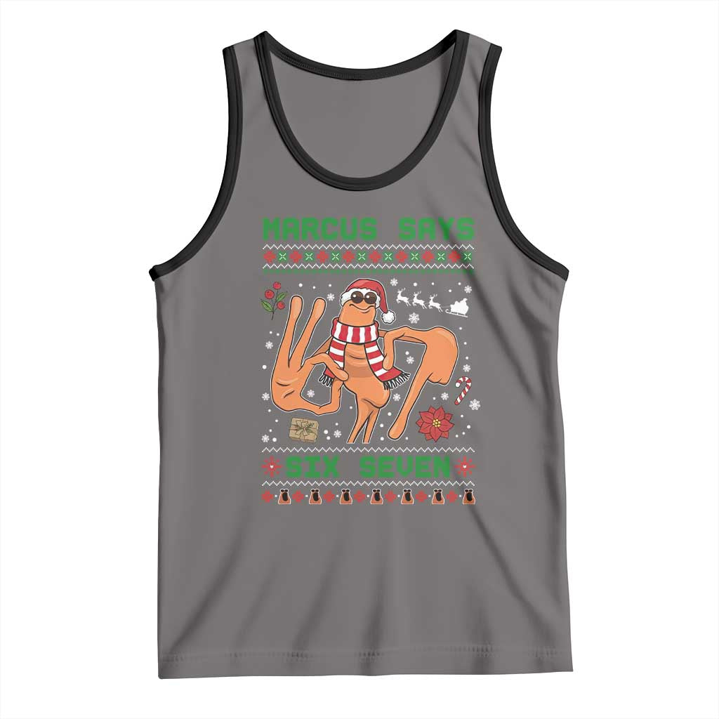 Marcus Says Six Seven Tank Top Funny Ugly Christmas Meme Gift - Wonder Print Shop