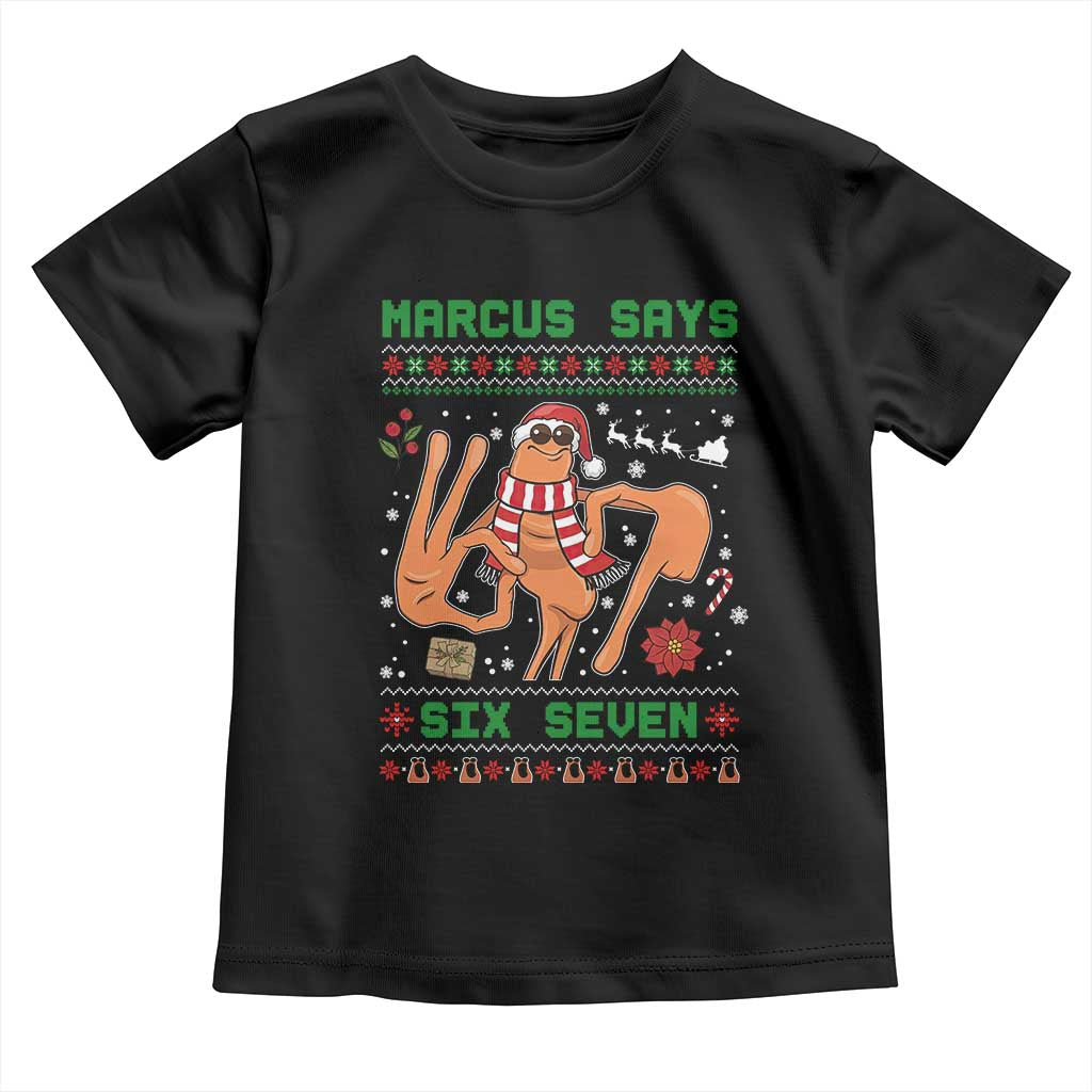 Marcus Says Six Seven Toddler T Shirt Funny Ugly Christmas Meme Gift - Wonder Print Shop