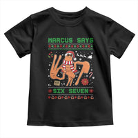 Marcus Says Six Seven Toddler T Shirt Funny Ugly Christmas Meme Gift - Wonder Print Shop