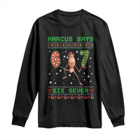 Marcus Says Six Seven Meme Christmas Ugly Sweater Long Sleeve Shirt Trendy Tiktok Gift - Wonder Print Shop
