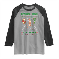 Marcus Says Six Seven Meme Christmas Ugly Sweater Raglan Shirt Trendy Tiktok Gift - Wonder Print Shop