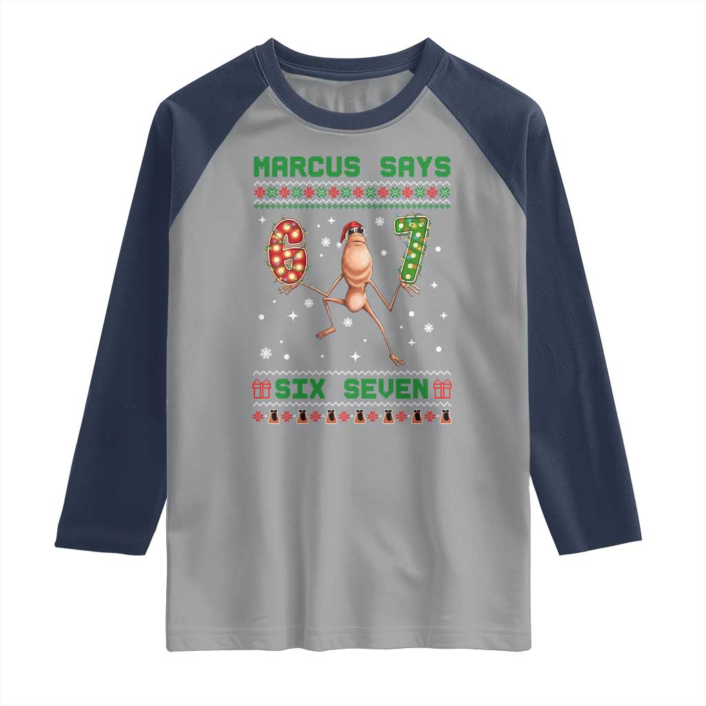 Marcus Says Six Seven Meme Christmas Ugly Sweater Raglan Shirt Trendy Tiktok Gift - Wonder Print Shop