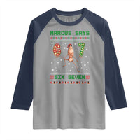 Marcus Says Six Seven Meme Christmas Ugly Sweater Raglan Shirt Trendy Tiktok Gift - Wonder Print Shop