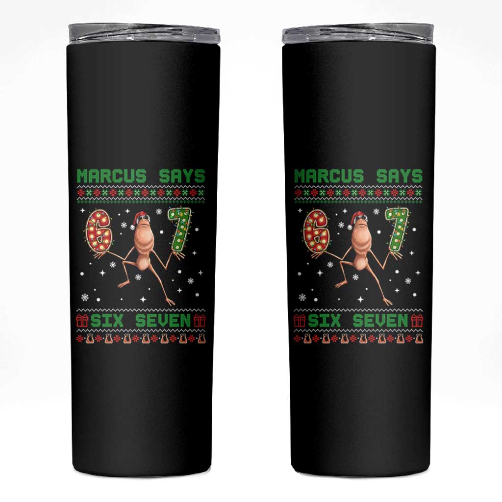 Marcus Says Six Seven Meme Christmas Ugly Sweater Skinny Tumbler Trendy Tiktok Gift - Wonder Print Shop