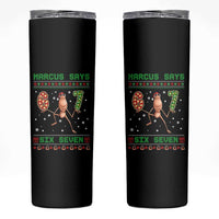 Marcus Says Six Seven Meme Christmas Ugly Sweater Skinny Tumbler Trendy Tiktok Gift - Wonder Print Shop
