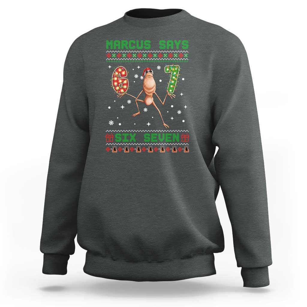 Marcus Says Six Seven Meme Christmas Ugly Sweater Sweatshirt Trendy Tiktok Gift - Wonder Print Shop