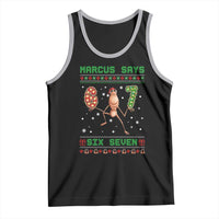 Marcus Says Six Seven Meme Christmas Ugly Sweater Tank Top Trendy Tiktok Gift - Wonder Print Shop