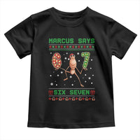 Marcus Says Six Seven Meme Christmas Ugly Sweater Toddler T Shirt Trendy Tiktok Gift - Wonder Print Shop