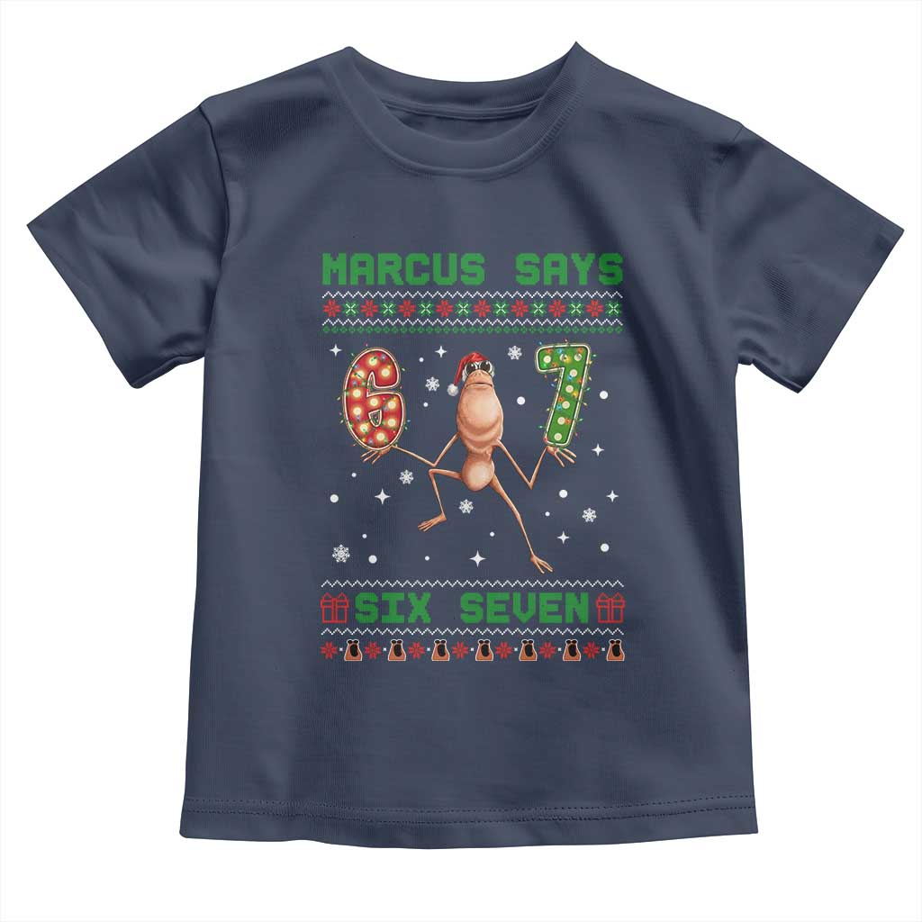 Marcus Says Six Seven Meme Christmas Ugly Sweater Toddler T Shirt Trendy Tiktok Gift - Wonder Print Shop