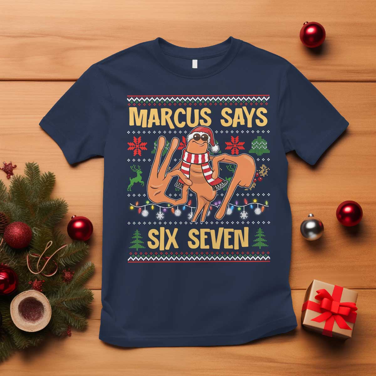 Funny Gen Z Alpha Ugly Christmas Gift T Shirt Marcus Says Six Seven - Wonder Print Shop