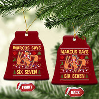 Funny Gen Z Alpha Ugly Christmas Gift Ceramic Ornament Marcus Says Six Seven - Wonder Print Shop