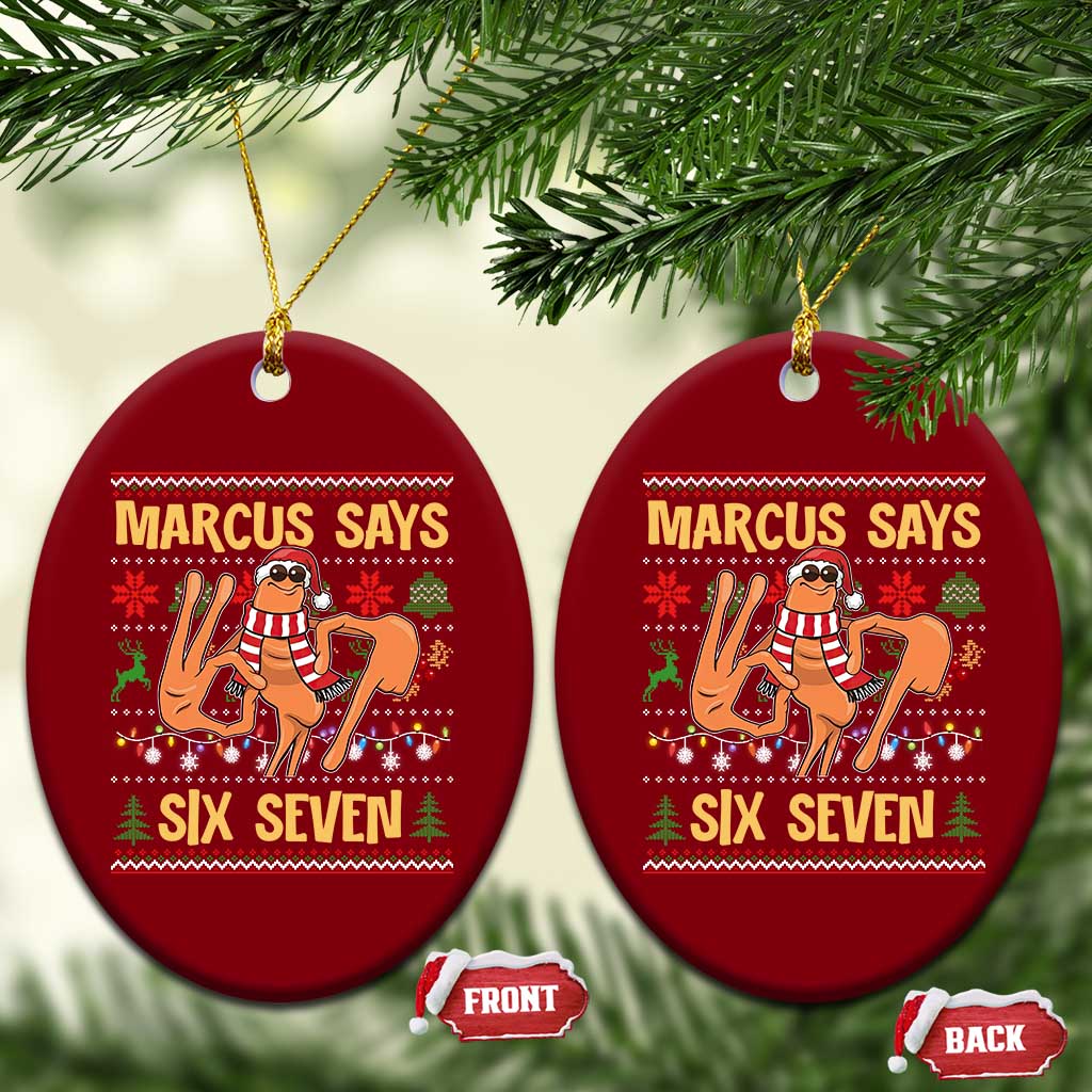 Funny Gen Z Alpha Ugly Christmas Gift Ceramic Ornament Marcus Says Six Seven - Wonder Print Shop