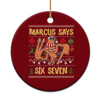 Funny Gen Z Alpha Ugly Christmas Gift Ceramic Ornament Marcus Says Six Seven - Wonder Print Shop
