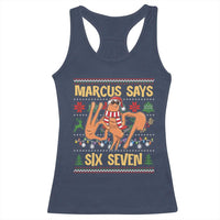Funny Gen Z Alpha Ugly Christmas Gift Racerback Tank Top Marcus Says Six Seven - undefined