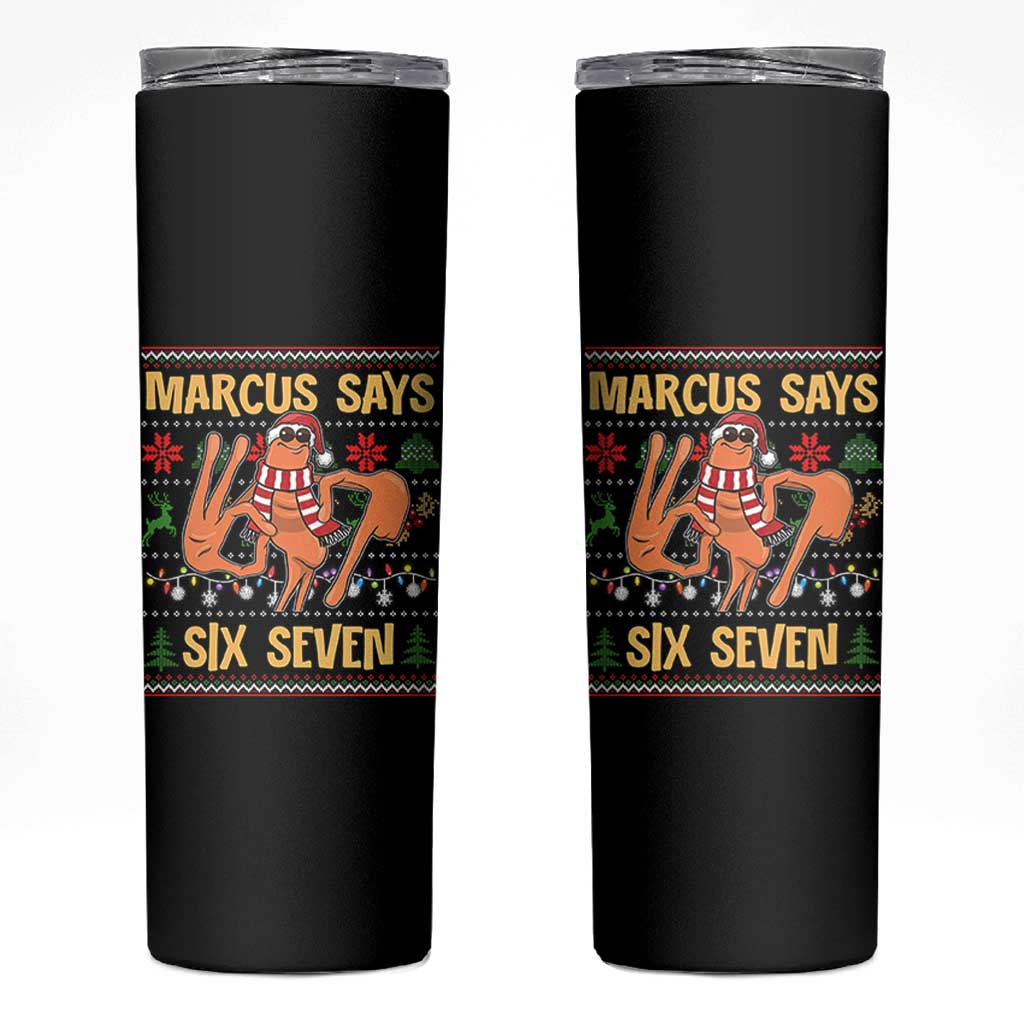 Funny Gen Z Alpha Ugly Christmas Gift Skinny Tumbler Marcus Says Six Seven - Wonder Print Shop