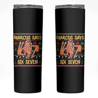 Funny Gen Z Alpha Ugly Christmas Gift Skinny Tumbler Marcus Says Six Seven - Wonder Print Shop