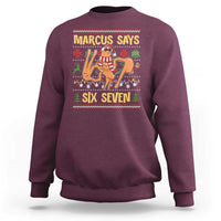 Funny Gen Z Alpha Ugly Christmas Gift Sweatshirt Marcus Says Six Seven - Wonder Print Shop
