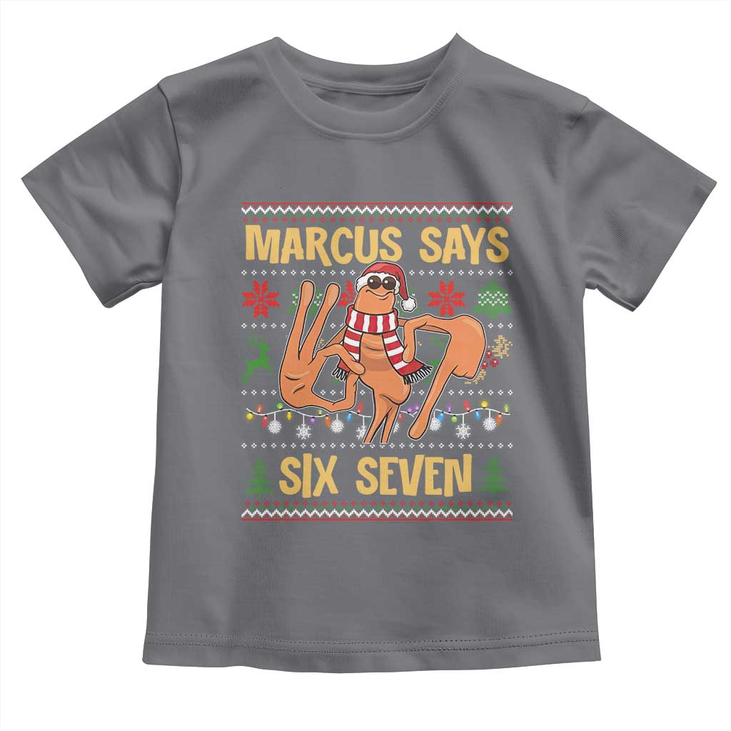 Funny Gen Z Alpha Ugly Christmas Gift Toddler T Shirt Marcus Says Six Seven - Wonder Print Shop