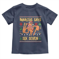 Funny Gen Z Alpha Ugly Christmas Gift Toddler T Shirt Marcus Says Six Seven - Wonder Print Shop