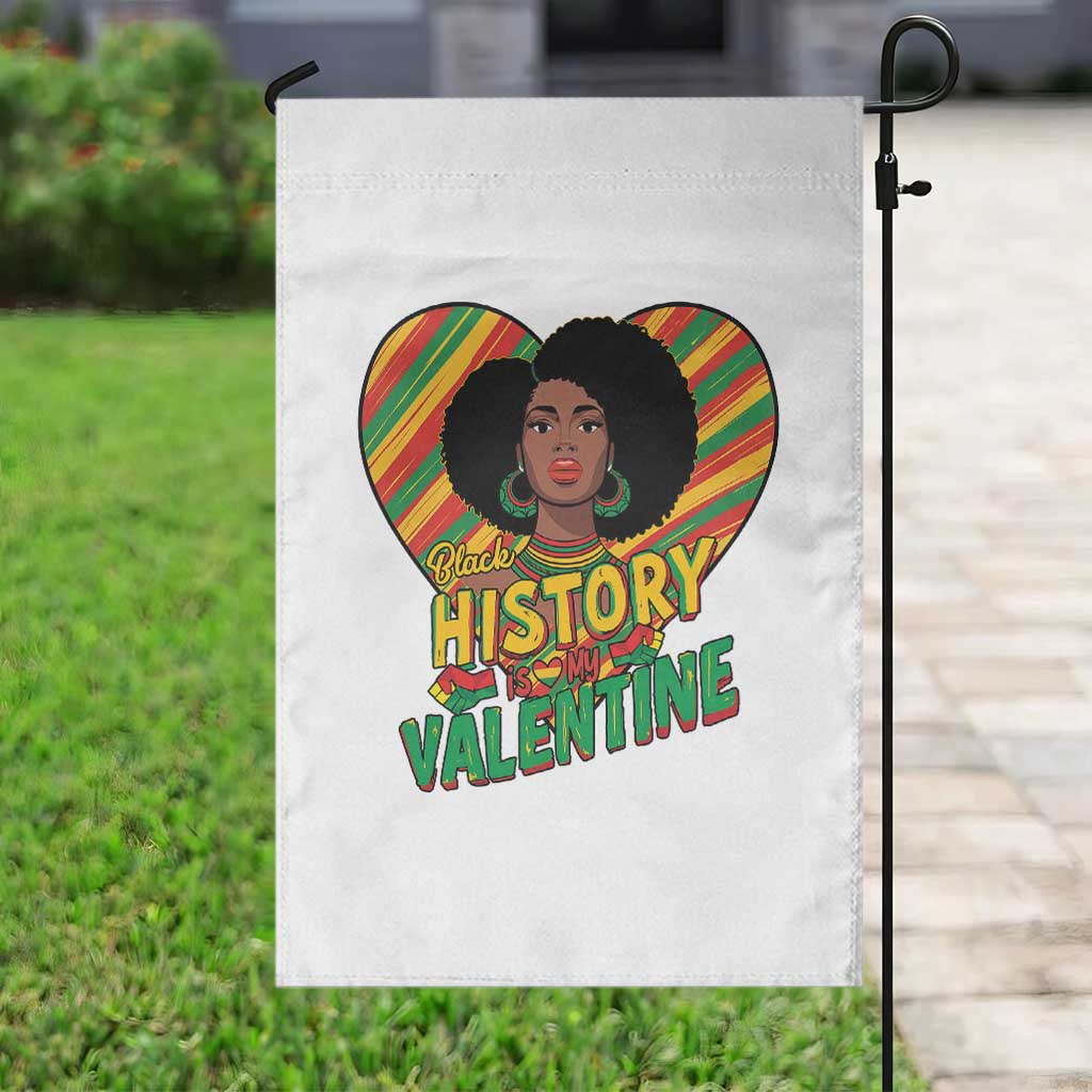 Black History Is My Valentine Garden Flag Gift For Black Women - Wonder Print Shop