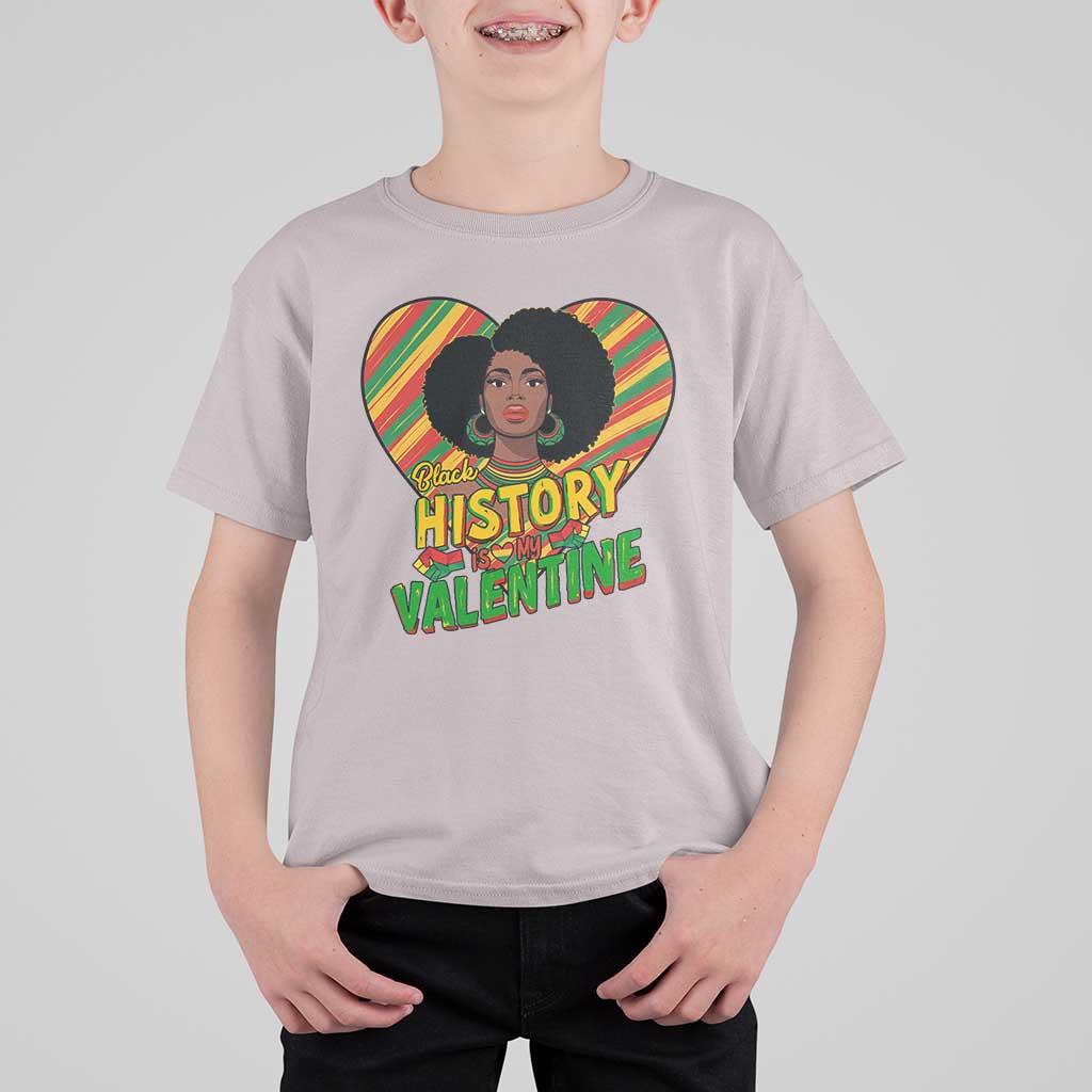 Black History Is My Valentine T Shirt For Kid Gift For Black Women - Wonder Print Shop