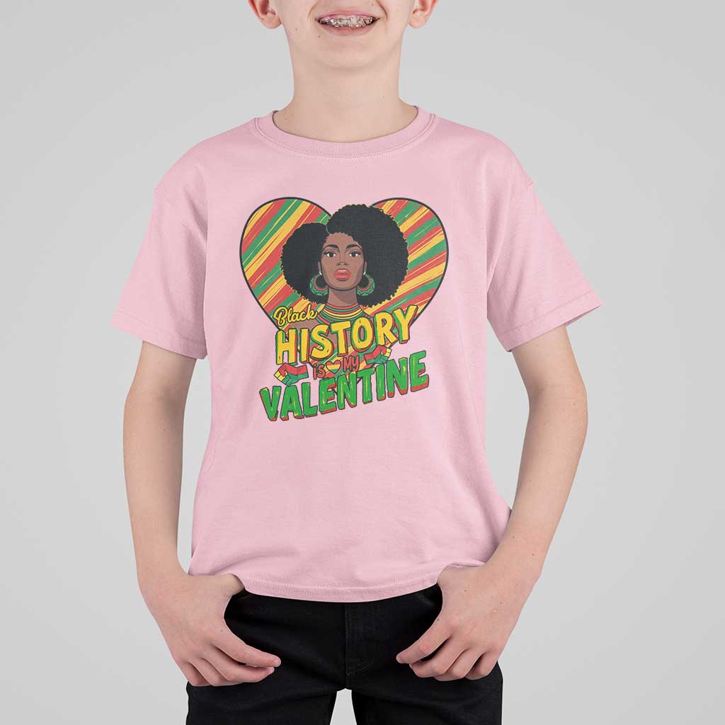 Black History Is My Valentine T Shirt For Kid Gift For Black Women - Wonder Print Shop