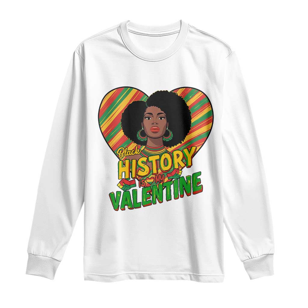 Black History Is My Valentine Long Sleeve Shirt Gift For Black Women - Wonder Print Shop
