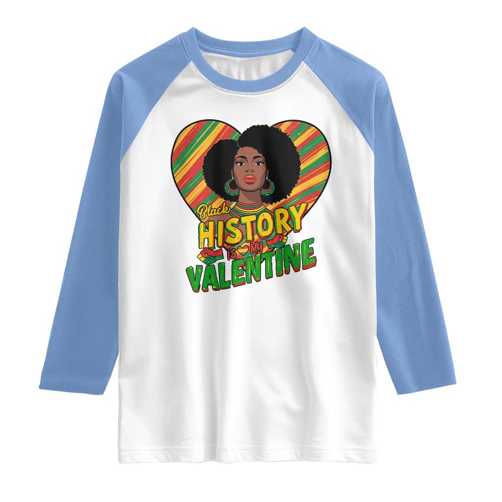 Black History Is My Valentine Raglan Shirt Gift For Black Women - Wonder Print Shop