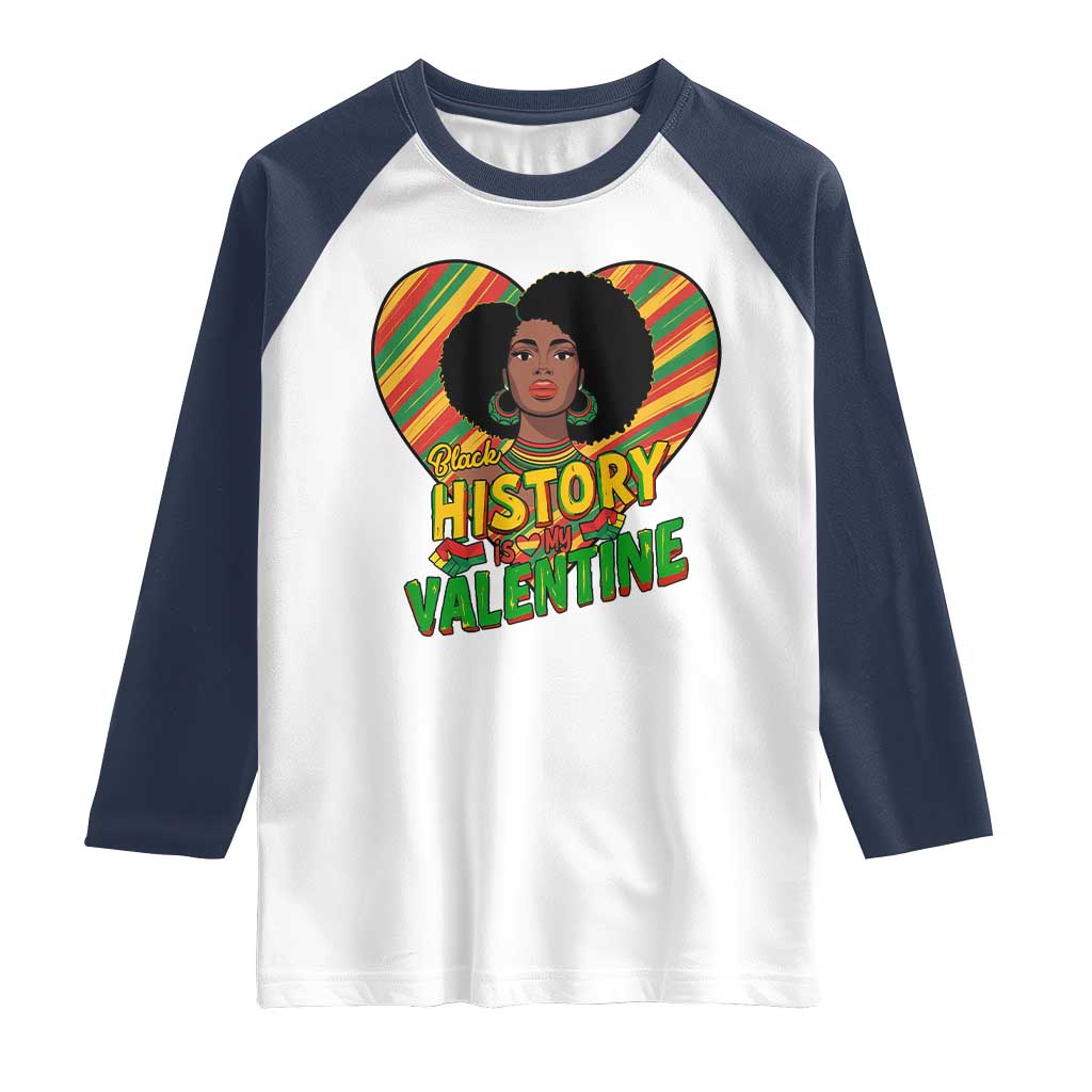 Black History Is My Valentine Raglan Shirt Gift For Black Women - Wonder Print Shop