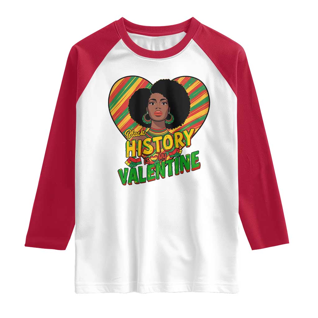 Black History Is My Valentine Raglan Shirt Gift For Black Women - Wonder Print Shop