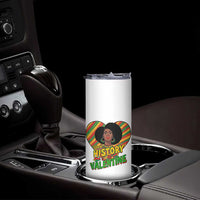 Black History Is My Valentine Skinny Tumbler Gift For Black Women - Wonder Print Shop