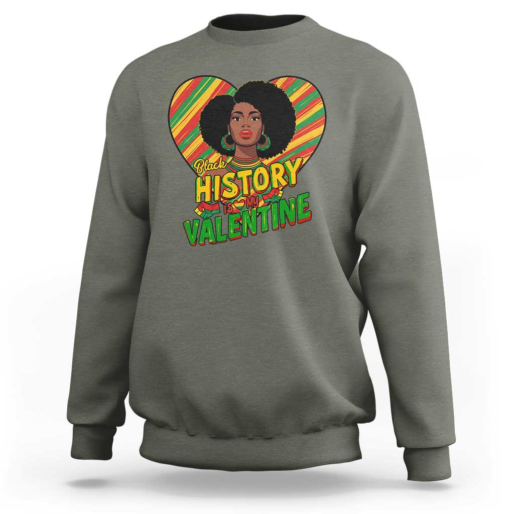 Black History Is My Valentine Sweatshirt Gift For Black Women - Wonder Print Shop