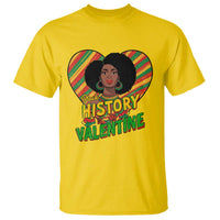 Black History Is My Valentine T Shirt Gift For Black Women - Wonder Print Shop