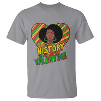 Black History Is My Valentine T Shirt Gift For Black Women - Wonder Print Shop