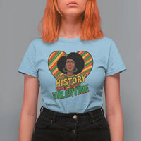 Black History Is My Valentine T Shirt For Women Gift For Black Women - Wonder Print Shop
