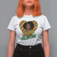 Black History Is My Valentine T Shirt For Women Gift For Black Women - Wonder Print Shop