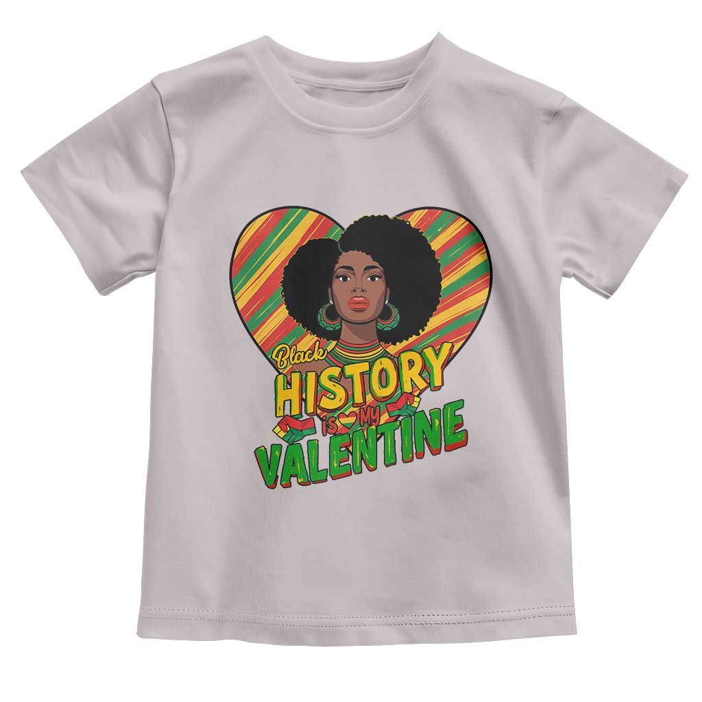 Black History Is My Valentine Toddler T Shirt Gift For Black Women - Wonder Print Shop