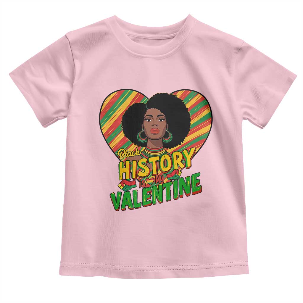 Black History Is My Valentine Toddler T Shirt Gift For Black Women - Wonder Print Shop
