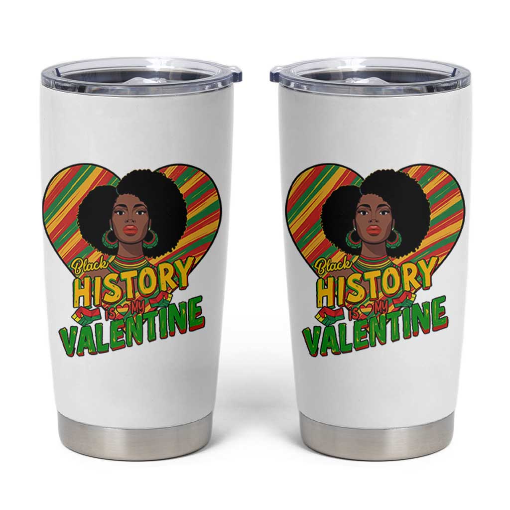 Black History Is My Valentine Tumbler Cup Gift For Black Women - Wonder Print Shop