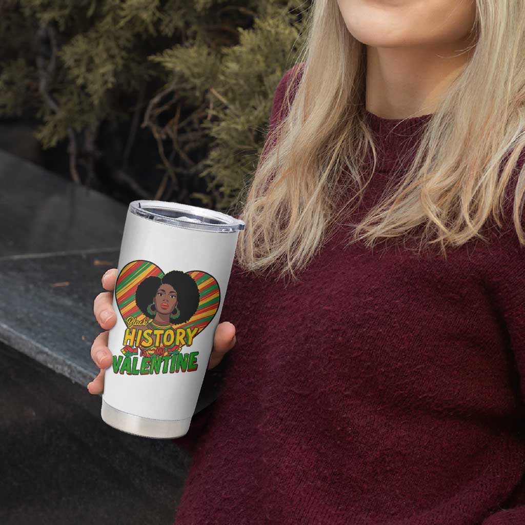 Black History Is My Valentine Tumbler Cup Gift For Black Women - Wonder Print Shop