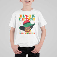 Black History Is My Valentine T Shirt For Kid Women Gift For February - Wonder Print Shop