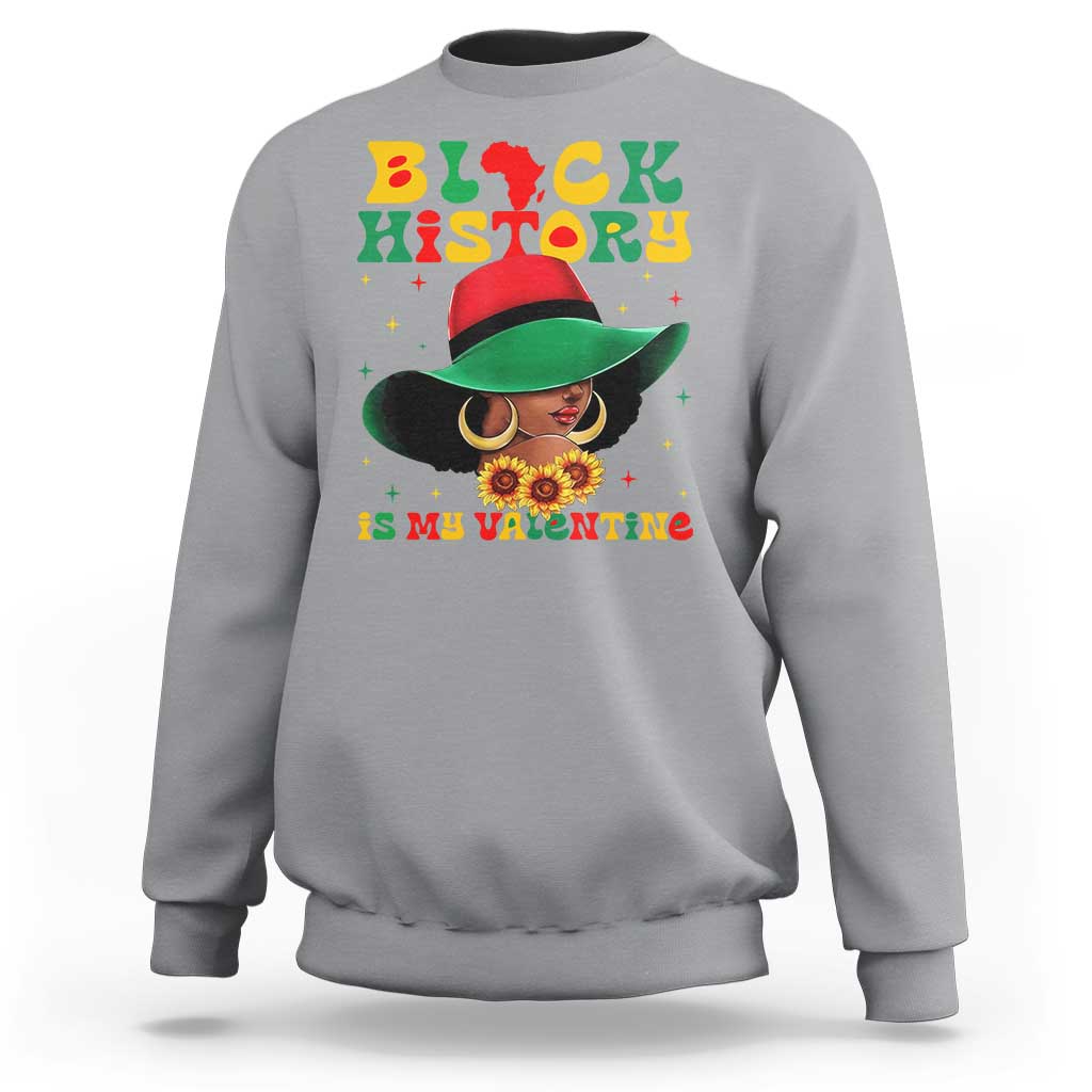 Black History Is My Valentine Sweatshirt Women Gift For February - Wonder Print Shop