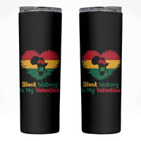African American Women Pride Skinny Tumbler Black History Is My Valentine - Wonder Print Shop